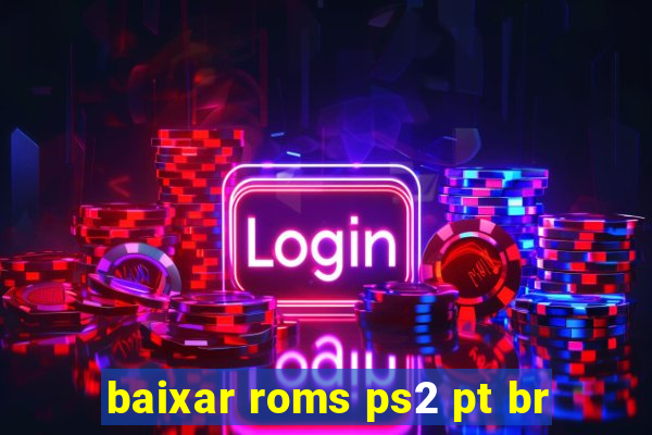 baixar roms ps2 pt br